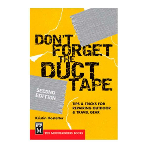 Mountaineers Books DoNt Forget the Duct Tape - Kristin Hostetter 101208